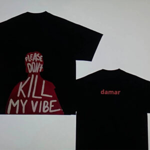 Please don't kill my vibe T-shirt